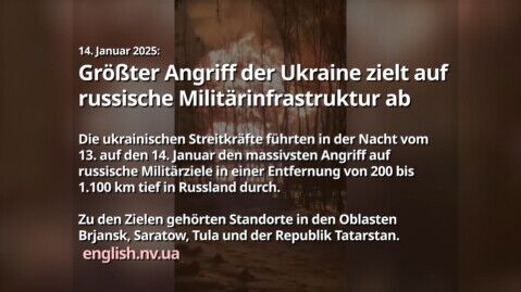 Die ukrainischen Streitkräfte führten in der Nacht vom 13. auf den 14. Januar 2025 den massivsten Angriff auf russische Militärziele in einer Entfernung von 200 bis 1100 Kilometern tief in Russland durch Die ukrainischen Streitkräfte führten in der Nacht vom 13. auf den 14. Januar 2025 den massivsten Angriff auf russische Militärziele in einer Entfernung von 200 bis 1100 Kilometern tief in Russland durch